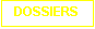Zone de Texte: DOSSIERS

